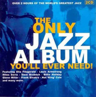 ONLY JAZZ ALBUM YOU'LL EVER NEED VARIOUS - ONLY JAZZ ALBUM YOU'LL EVER CD