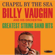 BILLY VAUGHN - CHAPEL BY THE SEA / GREATEST STRING BAND HITS CD