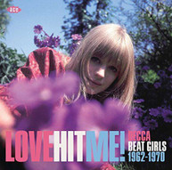 LOVE HIT ME! DECCA BEAT GIRLS 1962 -1970 VARIOUS CD