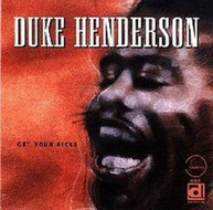 DUKE HENDERSON - GET YOUR KICKS CD