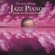 MOST RELAXING JAZZ PIANO IN THE UNIVERSE - VARIOUS CD