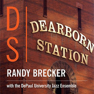 RANDY BRECKER /  DEPAUL UNIVERSITY JAZZ ENSEMBLE - DEARBORN STATION CD