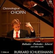 CHOPIN SCHLIESSMANN - CHRONOLOGICAL CHOPIN (HYBRID) SACD