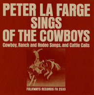 PETER LA FARGE - PETER LA FARGE SINGS OF THE COWBOYS CD
