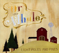 OR THE WHALE - LIGHT POLES & PINES CD