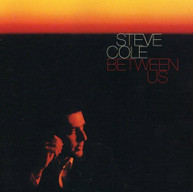 STEVE COLE - BETWEEN US CD