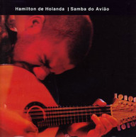 HAMILTON DE HOLANDA - SAMBA DO AVIAO CD