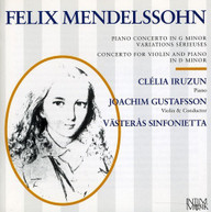 MENDELSSOHN IRUZUN GUSTAFSSON - CONCERTO FOR VIOLIN & PIANO CD