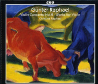 GUNTER RAPHAEL CHRISTINE RAPHAEL - VIOLIN CONCERTO NO 2 WORKS FOR CD