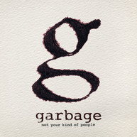 GARBAGE - NOT YOUR KIND OF PEOPLE - CD
