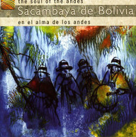 SACAMBAYA DE BOLIVIA - SOUL OF THE ANDES CD