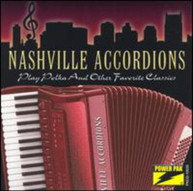 NASHVILLE ACCORDIONS - PLAY POLKA & OTHER FAVORITE CLASSICS CD