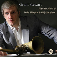 GRANT STEWART - PLAYS MUSIC OF DUKE ELLINGTON & BILLY STRAYHORN CD