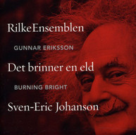 JOHANSON RILKEENSEMBLEN ERIKSSON - BURNING BRIGHT CD