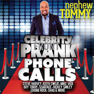 NEPHEW TOMMY - CELEBRITY PRANK PHONE CALLS CD
