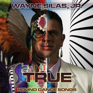 WAYNE SILAS JR - TRUE: ROUND DANCE SONGS CD