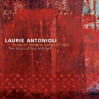 LAURIE ANTONIOLI - SONGS OF SHADOW SONGS OF LIGHT CD