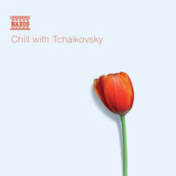 TCHAIKOVSKY - CHILL WITH TCHAIKOVSKY CD
