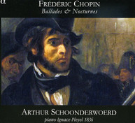 CHOPIN SCHOONDERWOERD - BALLADES & NOCTURNES (DIGIPAK) CD