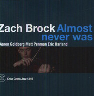 ZACH BROCK - ALMOST NEVER WAS CD