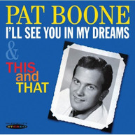PAT BOONE - I'LL SEE YOU IN MY DREAMS & THIS & THAT CD