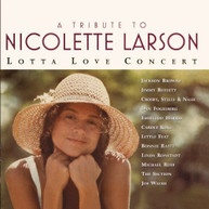 TRIBUTE TO NICOLETTE LARSON: LOTTA LOVE CONCERT CD