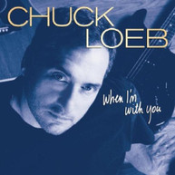 CHUCK LOEB - WHEN I'M WITH YOU CD