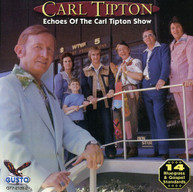 CARL TIPTON - ECHOES OF THE CARL TIPTON SHOW CD