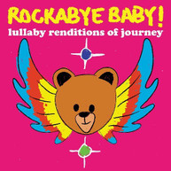 ROCKABYE BABY - LULLABY RENDITIONS OF JOURNEY CD