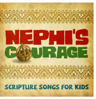 NEPHI'S COURAGE: SCRIPTURE SONGS FOR KIDS - VARIOUS CD
