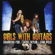 SAMANTHA FISH CASSIE WILDE TAYLOR - GIRLS WITH GUITARS CD