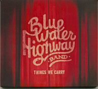 BLUE WATER HIGHWAY BAND - THINGS WE CARRY CD