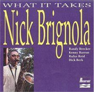 NICK BRIGNOLA - WHAT IT TAKES CD