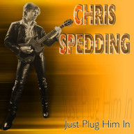 CHRIS SPEDDING - JUST PLUG HIM IN (UK) CD