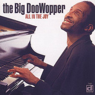 BIG DOOWOPPER - ALL IN THE JOY (REISSUE) CD