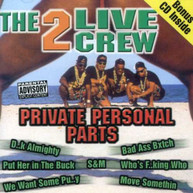 2 LIVE CREW - PRIVATE PERSONAL PARTS (BONUS CD) CD