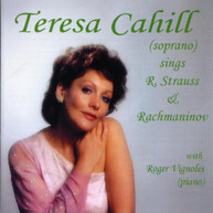 R. STRAUSS TERESA RACHMANINOFF CAHILL - TERESA CAHILL SINGS STRAUSS CD