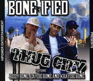 BONE -IFIED - THUG CITY CD