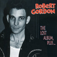 ROBERT GORDON - LOST ALBUM PLUS CD