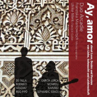 LORCA DUO ARCADIE - AY AMOR - AY AMOR - SONGS ABOUT LOVE DESIRE & CD