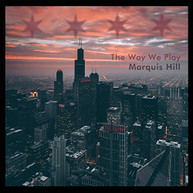 MARQUIS HILL - WAY WE PLAY CD