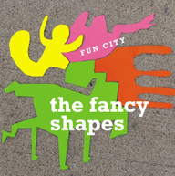 FANCY SHAPES - FUN CITY CD