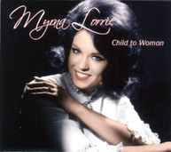 MYRNA LORRIE - CHILD TO WOMAN (IMPORT) CD