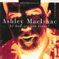 ASHLEY MACISAAC - HI HOW ARE YOU TODAY CD