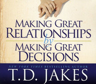 T.D. JAKES - MAKING GREAT RELATIONSHIPS BY MAKING GREAT CD