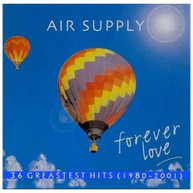 AIR SUPPLY - FOREVER LOVE: GREATEST HITS (IMPORT) CD