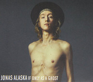 ALASKA JONAS - IF ONLY AS A GHOST (IMPORT) CD