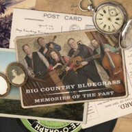 BIG COUNTRY BLUEGRASS - MEMORIES OF THE PAST CD