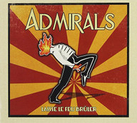 ADMIRALS - LAISSE-LE FEU BRULER (IMPORT) CD