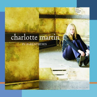 CHARLOTTE MARTIN - IN PARENTHESES (LTD) (MOD) (DIGIPAK) CD